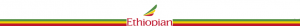 ETHIOPIAN