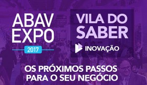 Abav Expo confirma palestrantes de inovação da Vila do Saber