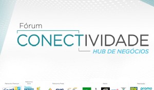 Fórum Conectividade reunirá 300 profissionais em São Paulo; inscreva-se