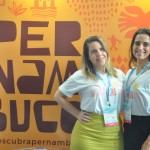 Danielly aguiar e Isabela Salgado, do Turismo de Pernambuco Danielly aguiar e Isabela Salgado, do Turismo de Pernambuco