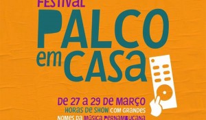 Palco em Casa: Descubra Pernambuco promove festival de música online