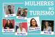 Dia das Mulheres: conheça a trajetória de importantes nomes do Turismo