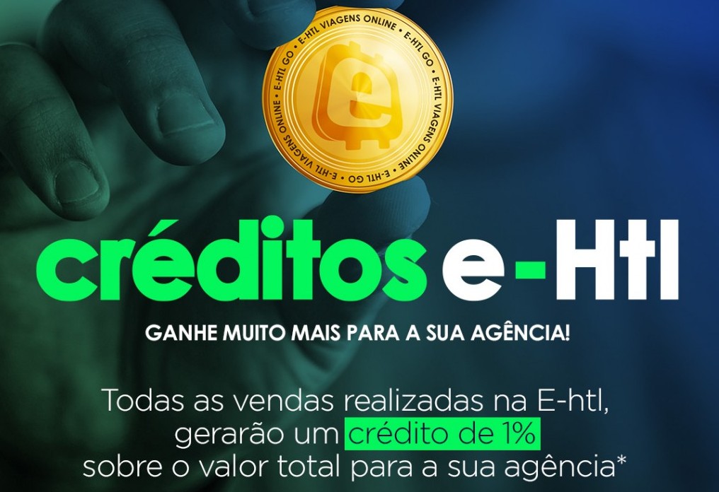 E-HTL lança campanha que gera crédito para agentes de viagens 1 Campanha Créditos - Divulgação EHTL (2)