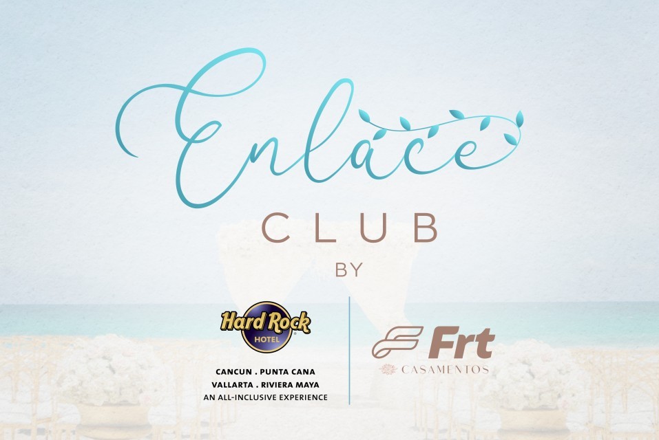 IMAGEM_Frt Casamentos e Hard Rock Hotel All Inclusive lançam campanha Enlace Club