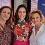 Juliana Schwartzmann, do Costa Brava, Camila Tambellini, da Mondiale, e Silvana Maldonado, da Syl Consultoria