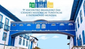 Embratur participa de Encontro Brasileiro das Cidades Históricas Turísticas
