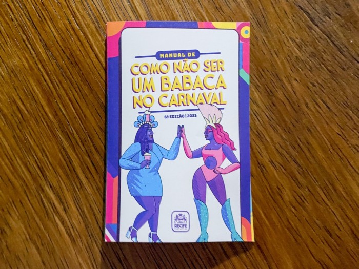 #VolteiRecife: Carnaval atrai 2,7 milhões de foliões e injeta R$ 2 bilhões na economia Manual de Como não ser um Babaca (Foto: Ana Azevedo/M&E)