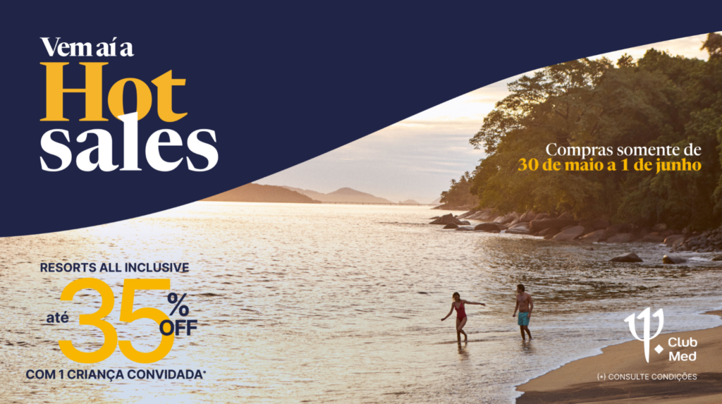 Club Med realiza Hot Sales com até 35% de desconto em pacotes Club Med realiza Hot Sales com até 35% de desconto em pacotes
