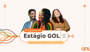 Gol abre inscrições para Programa de Estágio 2024