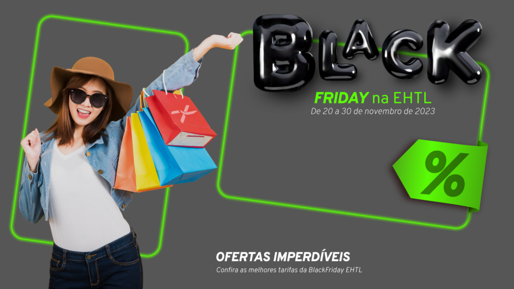 9d6f82e022b9f7c47b65607d5d25c2b9 EHTL lança Black Friday com descontos de até 40%