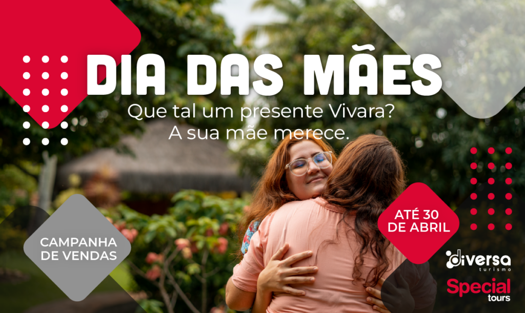 Dia das Mães: Diversa e Special Tours lançam campanha de vendas com prêmios Vivara Dia das Mães: Diversa e Special Tours lançam campanha de vendas com prêmios Vivara