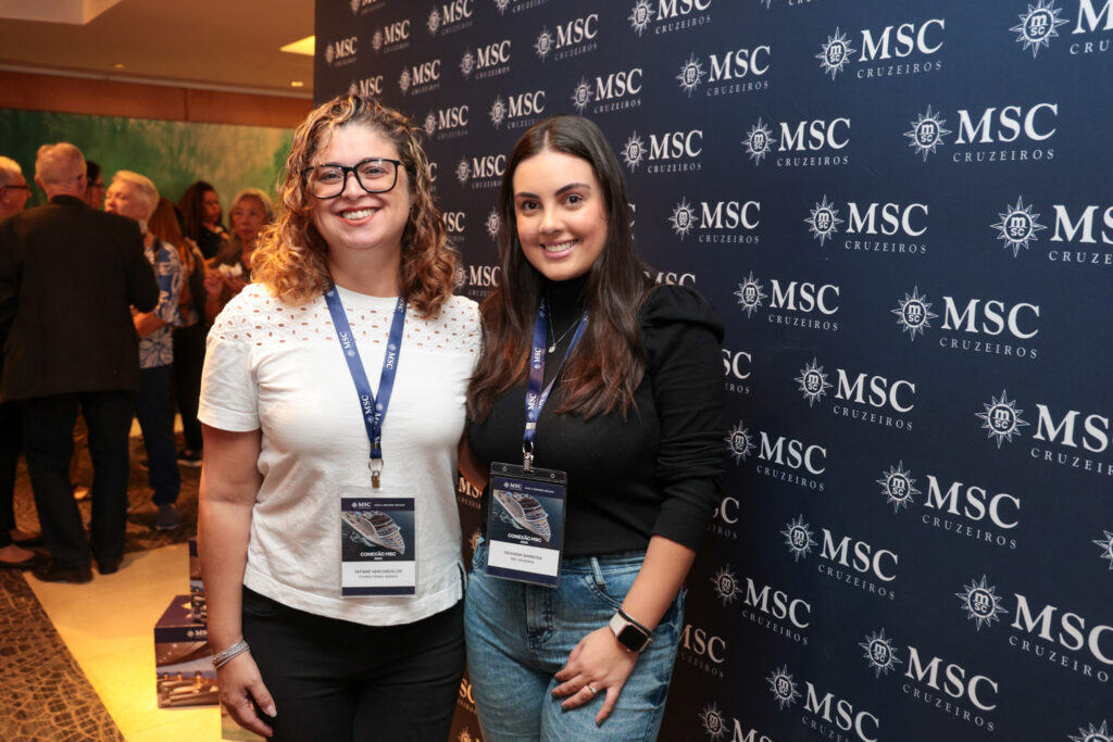 Tatiane Vasconcelos, da Flórida Travel Service, e Geovana Barbosa, da MSC Cruzeiros