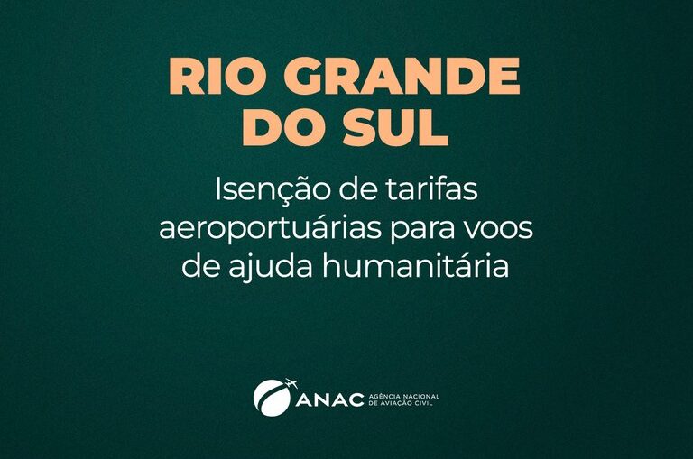 5d1a7a7b 17e1 4942 8a5f 08c7f153db79 e1714970139506 Anac isenta tarifas aeroportuárias em voos de ajuda humanitária ao Rio Grande do Sul
