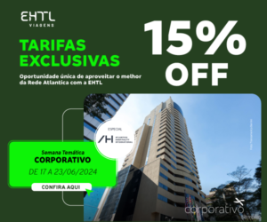 EHTL lança 'Semana Temática Corporativo' com descontos de até 15% EHTL lança 'Semana Temática Corporativo' com descontos de até 15%