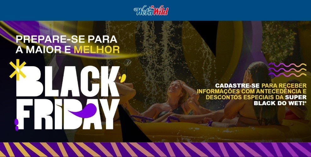 Wet’n Wild: Black Friday com ofertas diferenciadas para cadastrados 1 Black 1 Wet’n Wild: Black Friday com ofertas diferenciadas para cadastrados