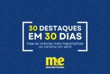 30 destaques em 30 dias: confira as notícias mais importantes do turismo em abril
